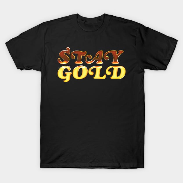 STAY GOLD // Retro Typography Design T-Shirt by DankFutura